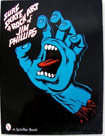 Surf Skate and Rock Art of Jim Phillips