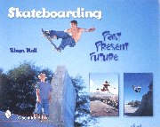 Skateboarding: Past-Present-Future